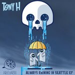 cover: Tony H - Always Raining In Seattle