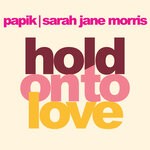 cover: Papik|Sarah Jane Morris - Hold On To Love