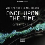 cover: Mil Beats|Vic Spencer - Once Upon The Time (Cuts By DJ Djaz)