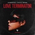 cover: Crystal Waters|STONEBRIDGE - Love Terminator (The Remixes)