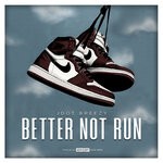 cover: Jdot Breezy - Better Not Run (Explicit)