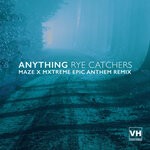 cover: Rye Catchers - Anything (Maze X Mxtreme Epic Anthem Remix)