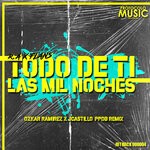 cover: Ozkar Ramirez|Jcastillo - Todo De Ti Las Mil Noches (PPDB Remix)