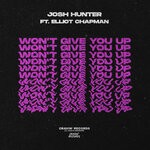 cover: Elliot Chapman|Josh Hunter - Won't Give You Up