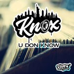 cover: Knox - U Don Know