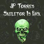 cover: Jp Torres - Skeletor Is Back (Original Mix)