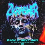 cover: Zkrasher - Fuck It Next Day! (Inc Remix)