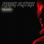 cover: French Playerz - Take Me There