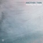 cover: Another Twin - Watching The Clouds