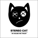 cover: Stereo Cat - In House We Trust (Radio Edit)