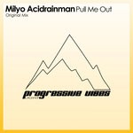 cover: Milyo Acidrainman - Pull Me Out