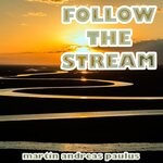 cover: Martin Andreas Paulus - Follow The Stream