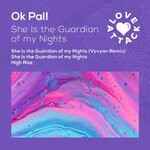 cover: Ok Pal! - She Is The Guardian Of My Nights