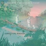 cover: Cloudchord|Headphone Activist - Connecting Borders