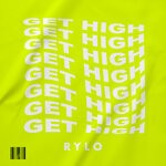 cover: Rylo - Get High