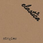 cover: Elastica - Singles