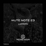 cover: Mute Note 23 - LDPRPR (Original Mix)