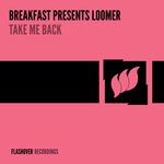 cover: Breakfast|Loomer - Take Me Back