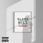 cover: Will Wildfire - Claro (Explicit)