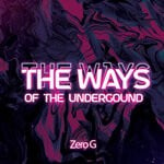 cover: Zero G - Ways Of The Underground