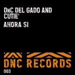 cover: Cutie'|Dnc Del Gado - Ahora Si