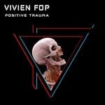 cover: Vivien Fop - Positive Trauma