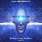 cover: Cedric Bourdoncle - Welcome To The Machines Vol 2