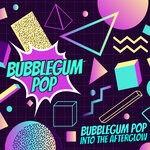 cover: Bubblegum Pop - Into The Afterglow