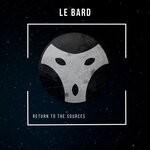 cover: Le Bard - Return To The Sources