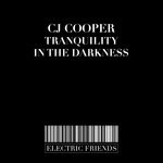 cover: Cj Cooper - Tranquility In The Darkness (Im So Tired)