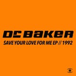 cover: Dr. Baker Feat Johnny Bristol|Monica Green - Save Your Love For Me (Remixes)