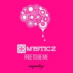 cover: Mystic 2 - Free To Be Me (Original Mix)