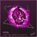 cover: Nticle - ...Like The Good Old Days