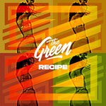 cover: The Green - Recipe (Explicit)