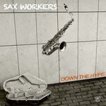 cover: Sax Workers - Down The Hype