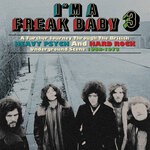 cover: Various - I'm A Freak Baby 3: A Further Journey Through The British Heavy Psych & Hard Rock Underground Scene 1968-1973