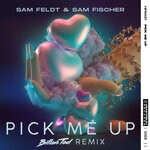 cover: Sam Feldt|Sam Fischer - Pick Me Up (Billen Ted Remix)