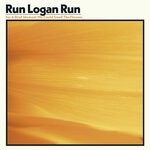 cover: Run Logan Run - For A Brief Moment We Could Smell The Flowers