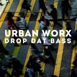 cover: Steven Phillips - Urban Worx: Drop Dat Bass