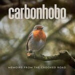 cover: Carbonhobo - Memoirs From The Crooked Road