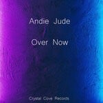 cover: Andie Jude - Over Now