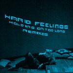 cover: HARD FEELINGS - Holding On Too Long (Remixes)