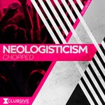 cover: Neologisticism - Chopped