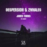 cover: 2whales|Despersion - I'm Sorry