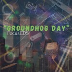 cover: #focuscds - Groundhog Day