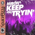 cover: Miron - Keep On Tryin'