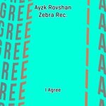 cover: Ayzk Rovshan|Zebra Rec. - I Agree