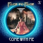 cover: Face To Face - Come With Me