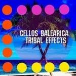 cover: Cellos Balearica - Tribal Effects