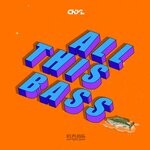 cover: Chyl - All This Bass